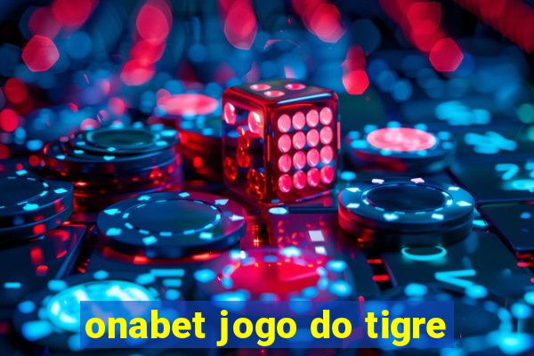 onabet jogo do tigre