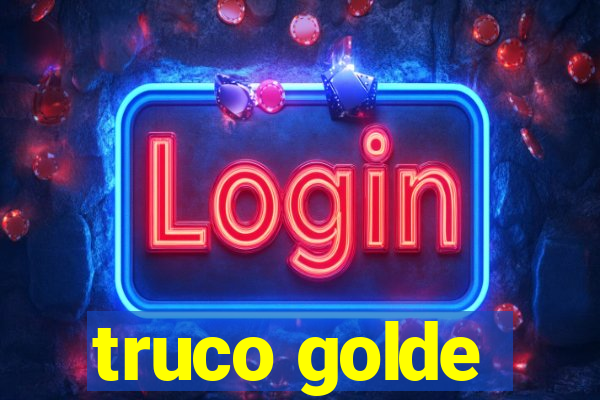 truco golde