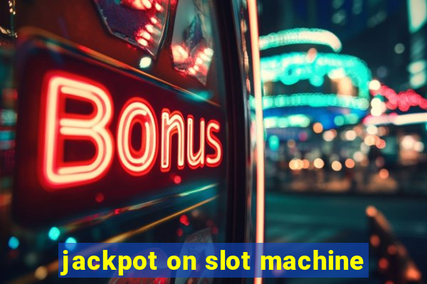 jackpot on slot machine