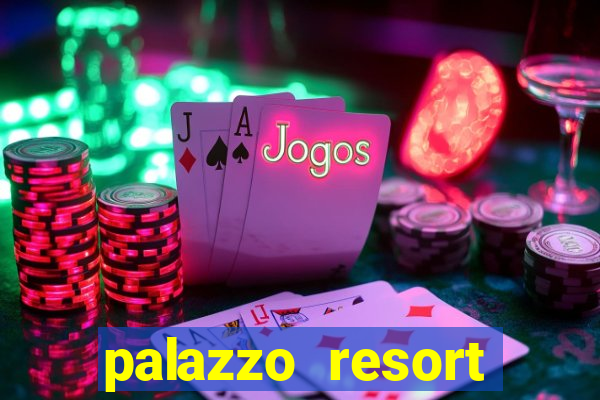 palazzo resort hotel casino las vegas