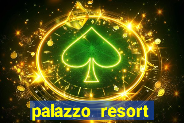 palazzo resort hotel casino las vegas