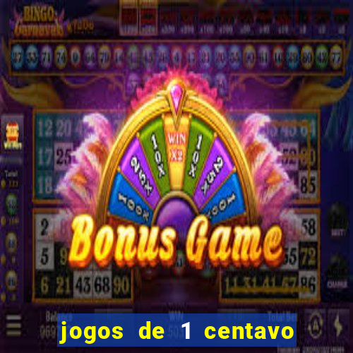 jogos de 1 centavo na betano