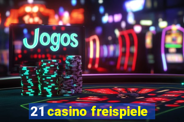 21 casino freispiele