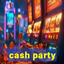 cash party