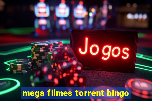 mega filmes torrent bingo