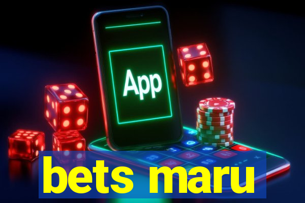 bets maru