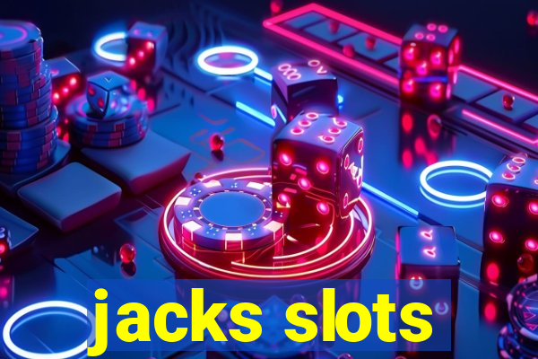 jacks slots