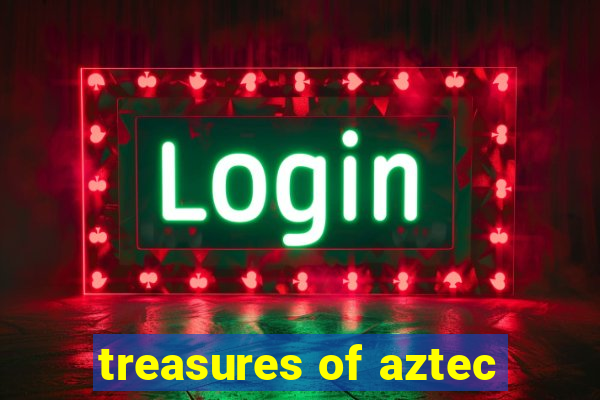 treasures of aztec