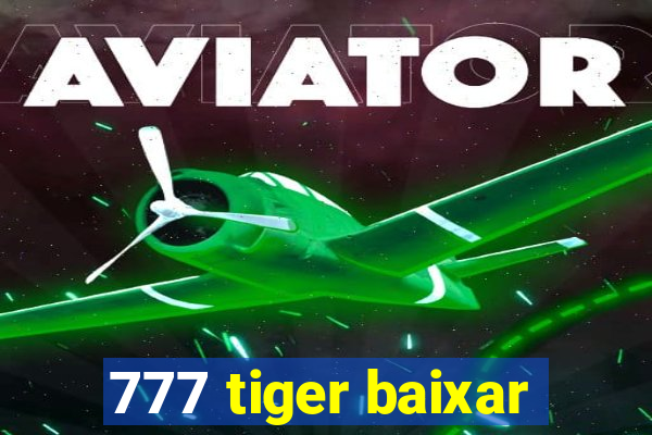 777 tiger baixar