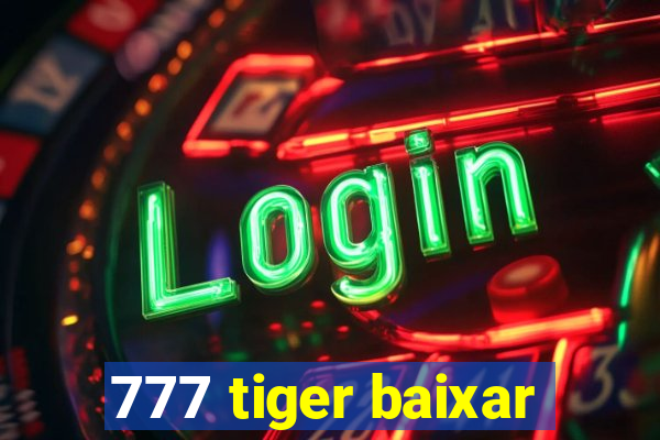 777 tiger baixar