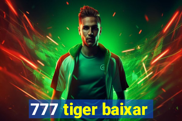 777 tiger baixar