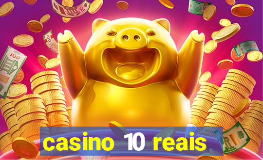 casino 10 reais