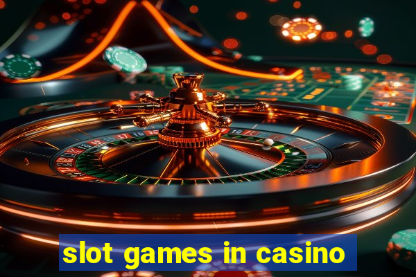 slot games in casino