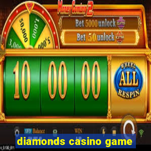 diamonds casino game