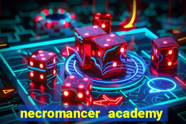 necromancer academy and the genius summoner wiki