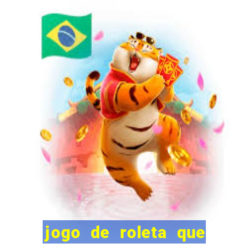 jogo de roleta que paga de verdade