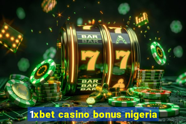 1xbet casino bonus nigeria