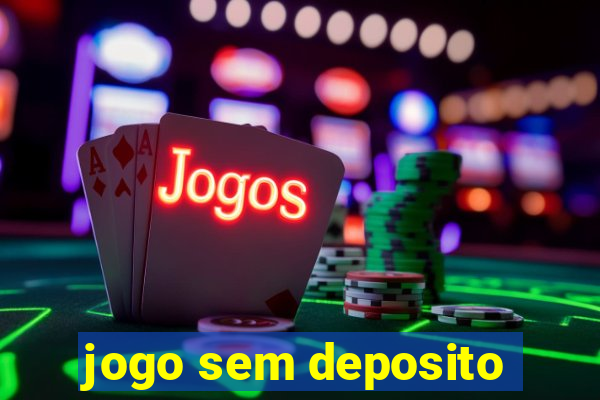 jogo sem deposito