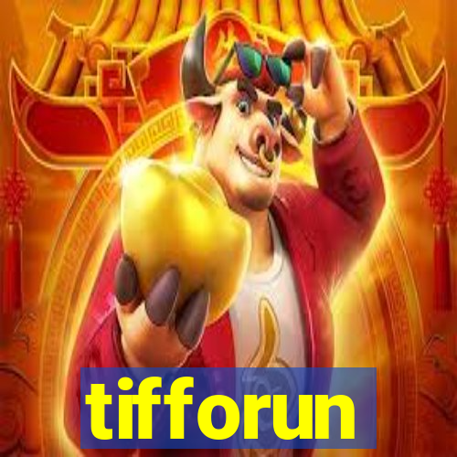 tifforun