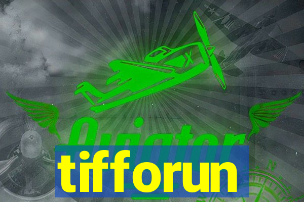 tifforun