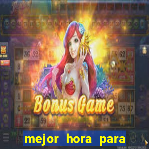 mejor hora para jugar al casino online