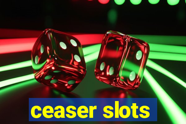 ceaser slots