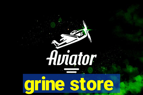 grine store