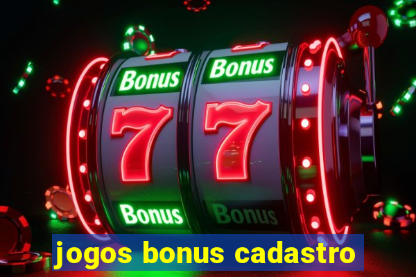 jogos bonus cadastro