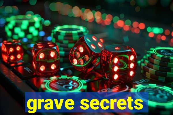 grave secrets