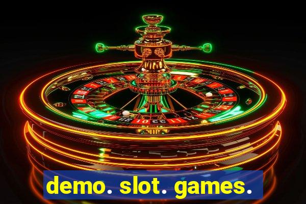 demo. slot. games.