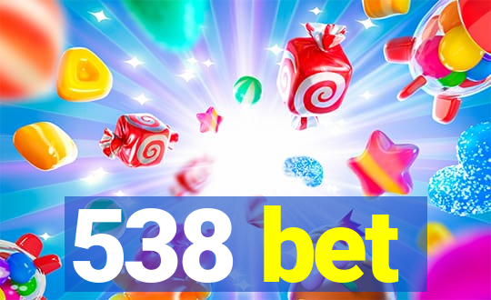 538 bet