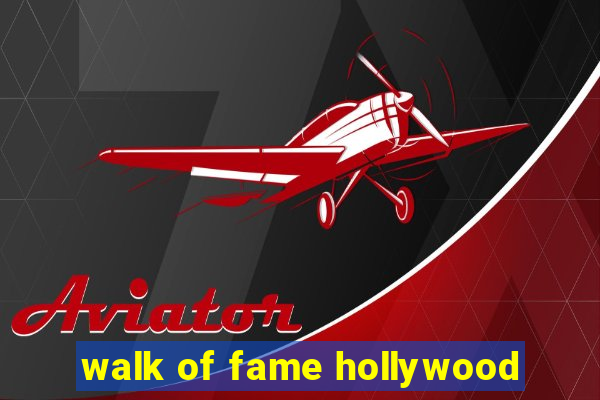 walk of fame hollywood