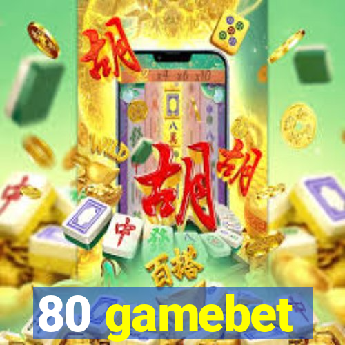 80 gamebet