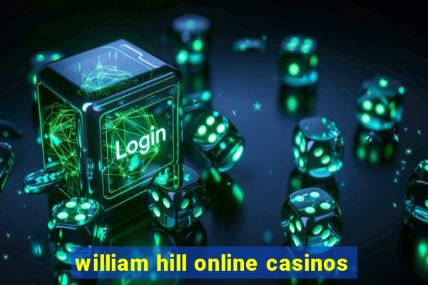 william hill online casinos