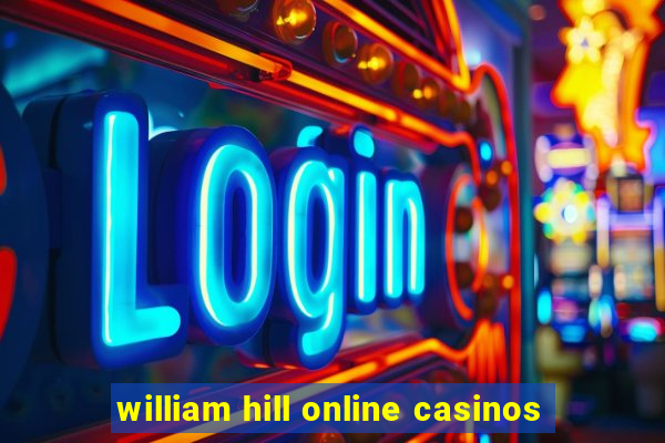 william hill online casinos