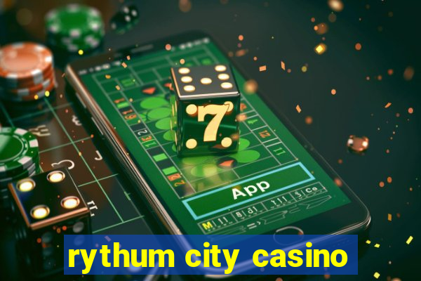 rythum city casino