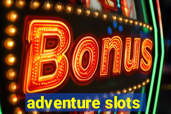 adventure slots