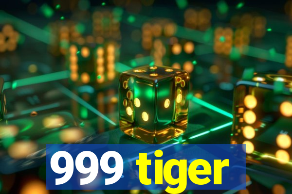 999 tiger