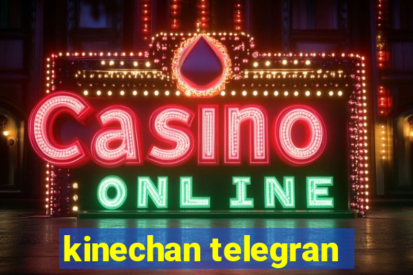 kinechan telegran