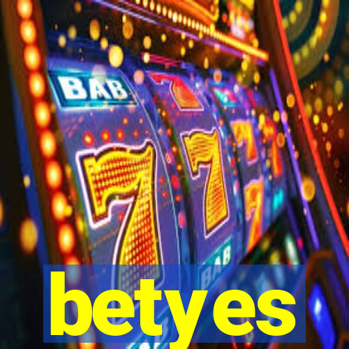 betyes