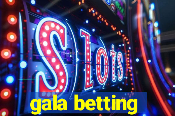 gala betting