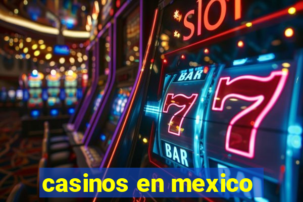 casinos en mexico