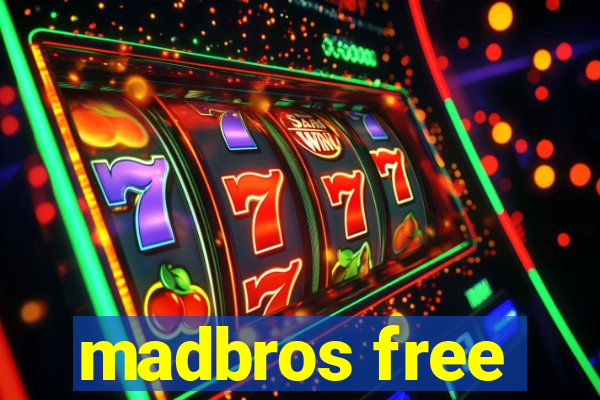 madbros free