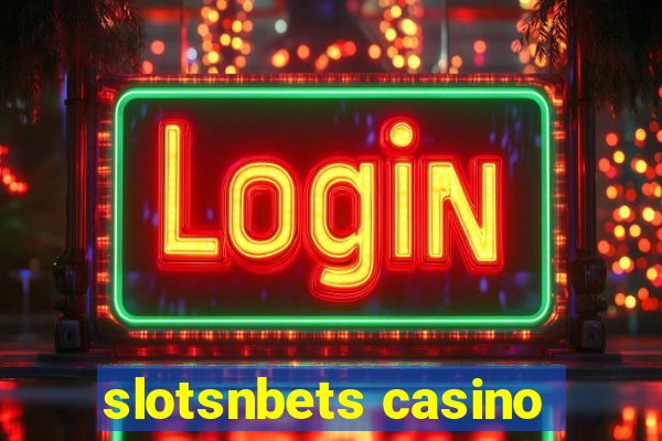 slotsnbets casino