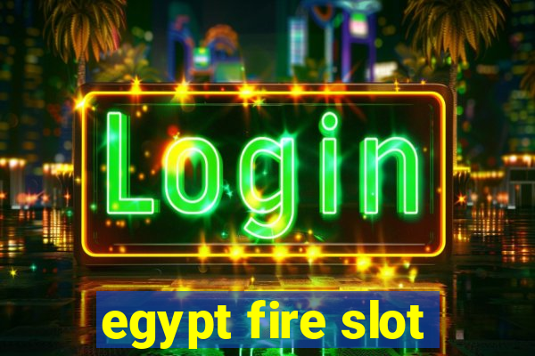 egypt fire slot