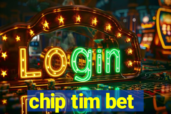 chip tim bet