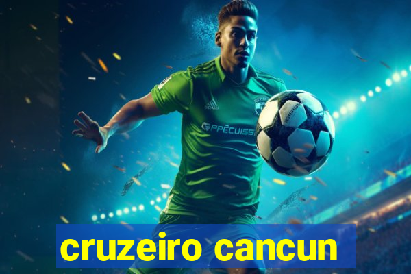 cruzeiro cancun