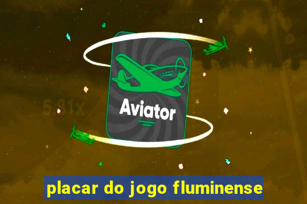 placar do jogo fluminense