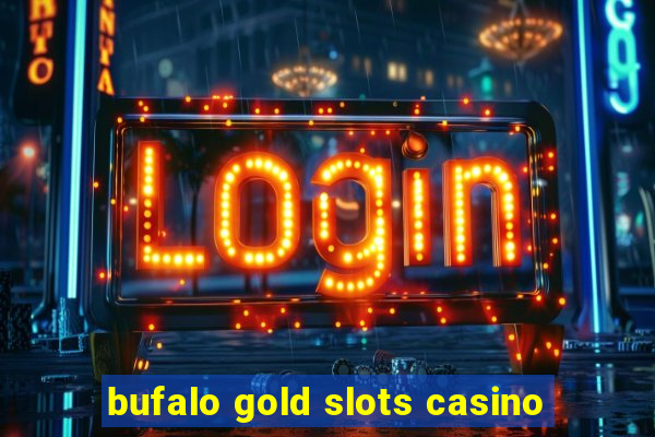 bufalo gold slots casino