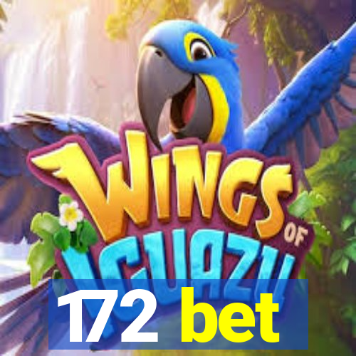 172 bet